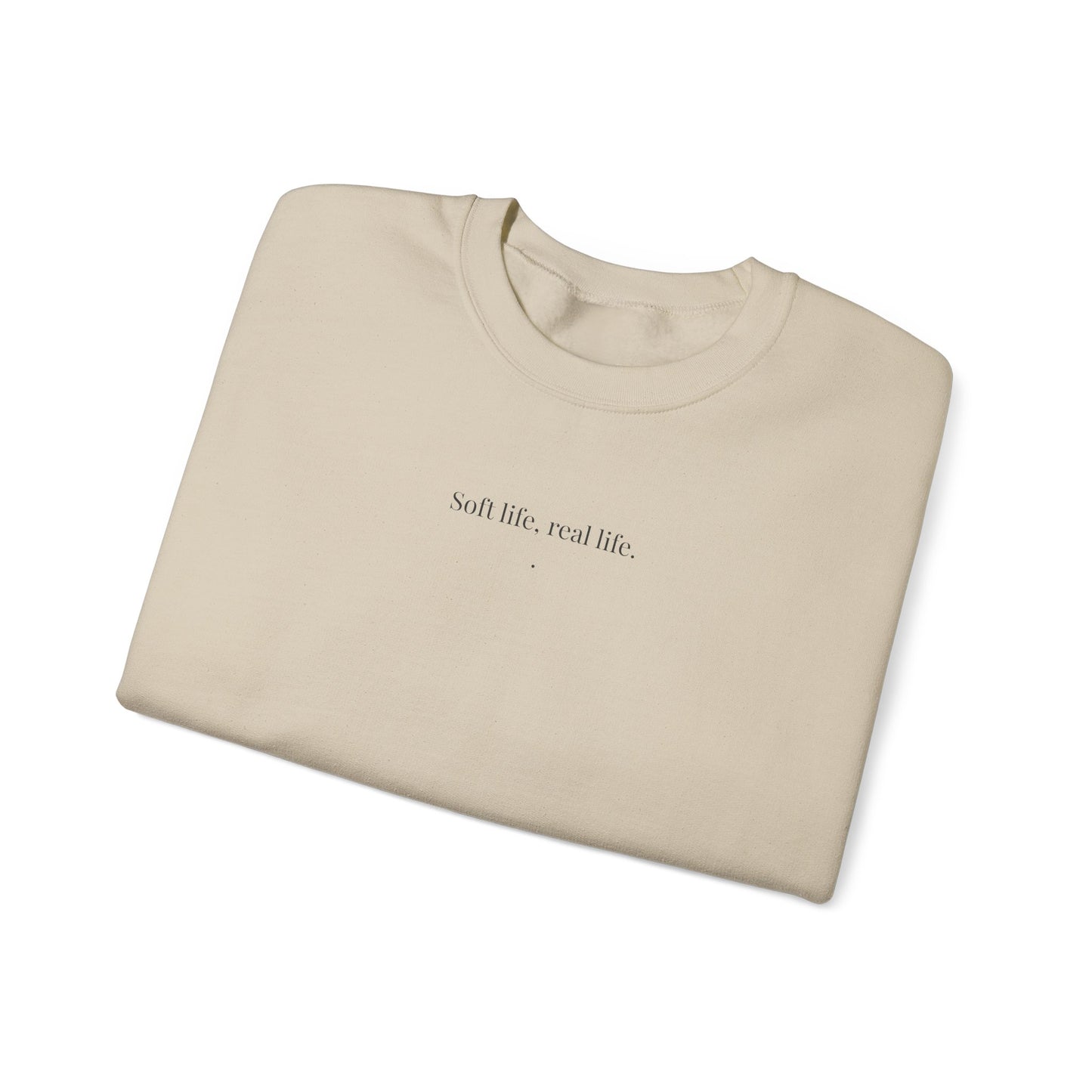Soft life, real life. Crewneck Sweatshirt