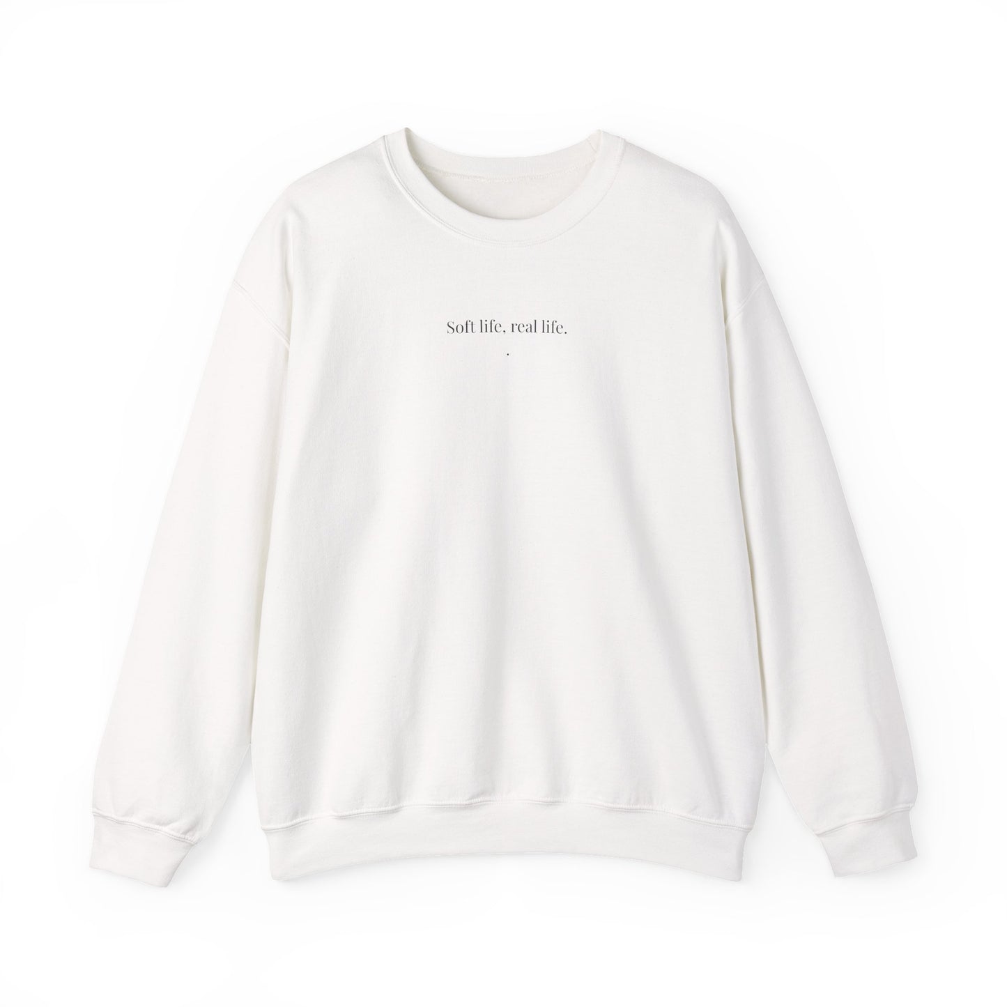 Soft life, real life. Crewneck Sweatshirt
