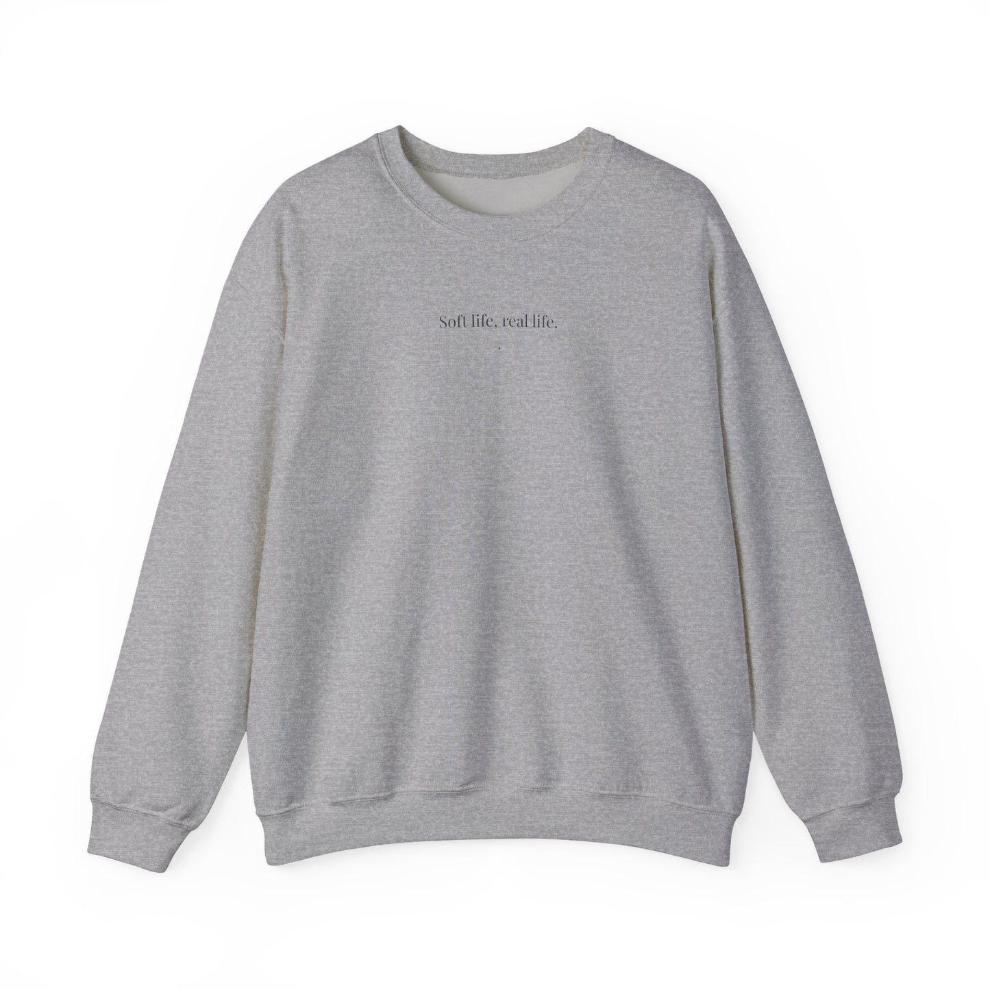 Soft life, real life. Crewneck Sweatshirt