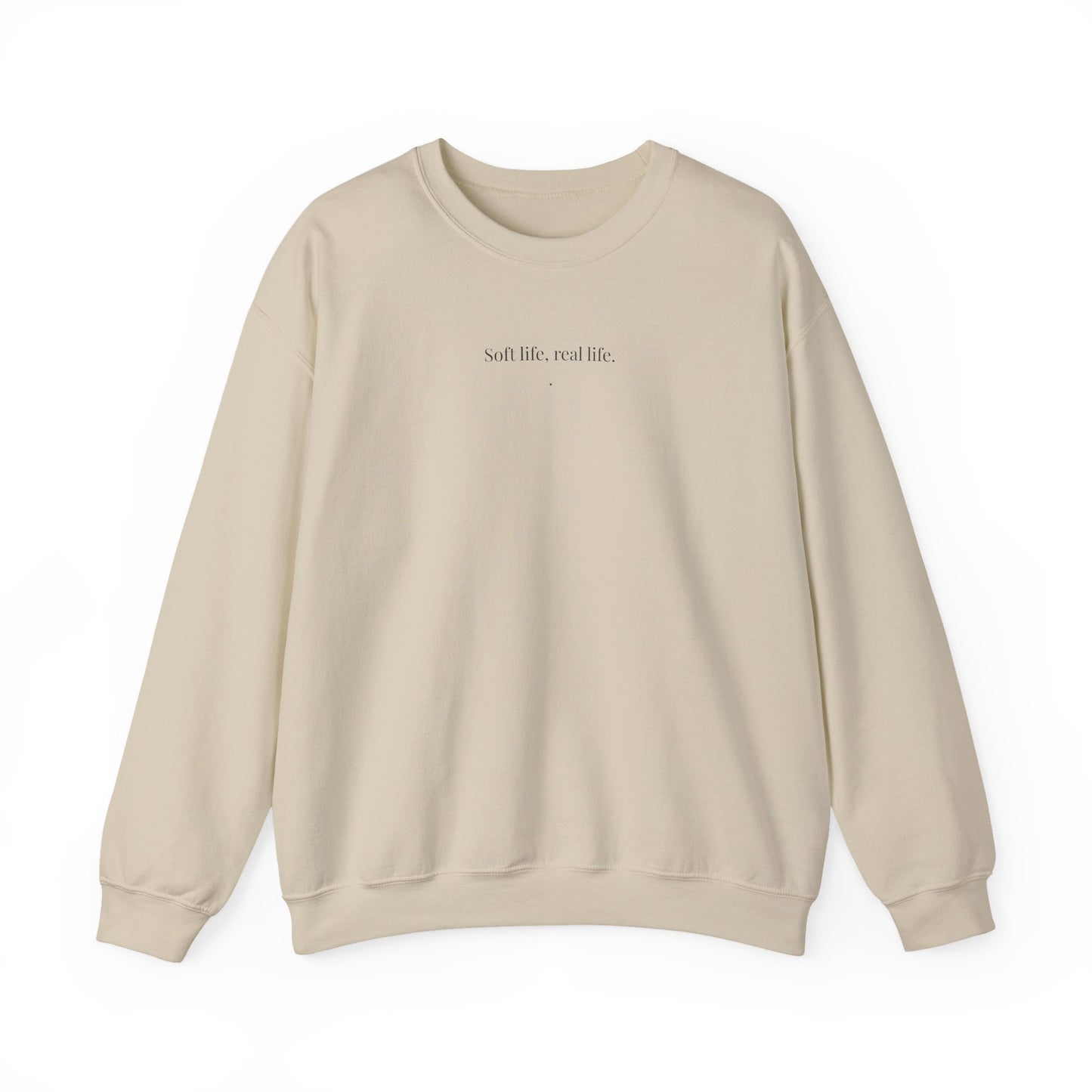 Soft life, real life. Crewneck Sweatshirt